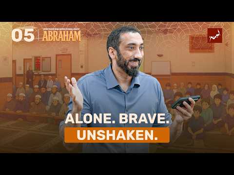 Ep 5: He Was Willing To Stand Alone | Abraham Series | Nouman Ali Khan | Dhul Hijjah 2025