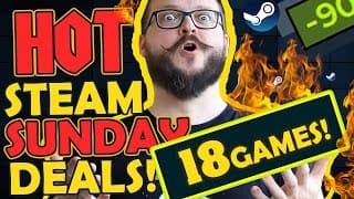 Hot Steam Sunday Deals! 18 Discounted Games To Banish Your Boredom! ⚔️
