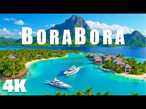 Bora Bora - 4k  Explore Stunning Overwater Villas And Crystal Lagoons With Deep House Music