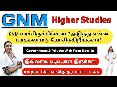 Higher Studies After Gnm Of Nursing / Gnm முடித்தவர்கள் படிப்பதற்கான மேற்படிப்புகள் இவ்வளவு இருக்கு