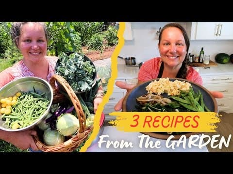 Easy Garden To Table Recipes