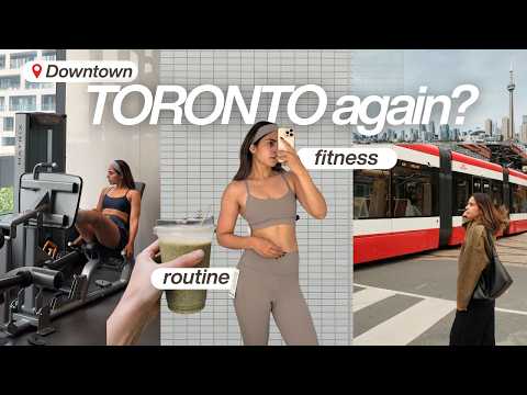 Back To Downtown Toronto Life | Routine, Fitness & Real City Days...and Finally Seeing The House
