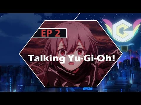 Talking Yugioh: The Chronicles Podcast Ep 2 - A Striking Finale