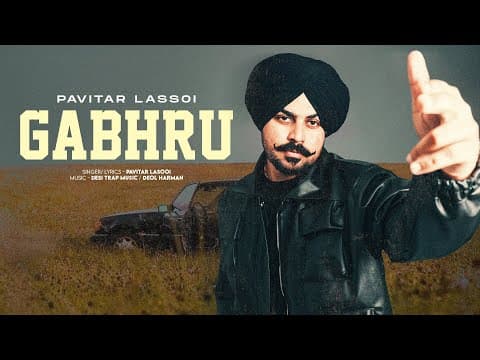 New Punjabi Songs 2026 | Gabhru (official Song) Pavitar Lassoi | Latest Punjabi Songs 2026