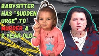 Evil Babysitter Tortures 2 Year Old To Death Because She Had A “sudden Urge”