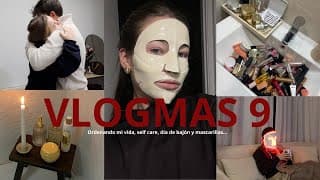 Vlogmas 9- Ordenando Mi Vida, Self Care, Día De Bajón Y Mascarillas| Carlota Grande ♡