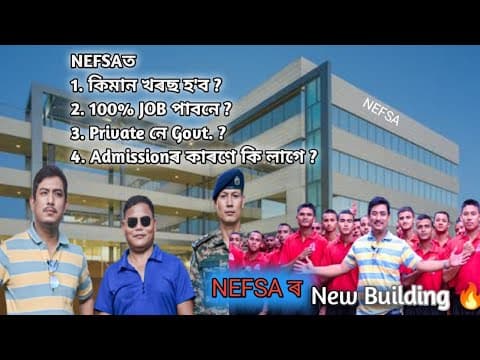Nefsaত কিমান খৰছ হ'ব || চাকৰি পোৱাটো খাটাং নে ? || Nefsaৰ New Building🔥