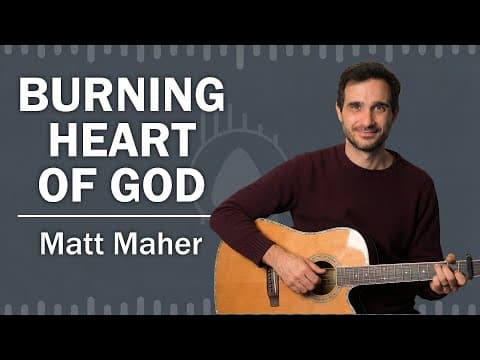 How To Play "burning Heart Of God" By Matt Maher