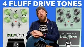 4 Awesome Tones On Fluff Drive Signature Pedals