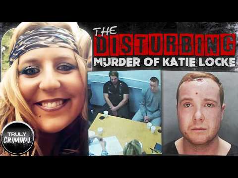 The Disturbing Murder Of Katie Locke