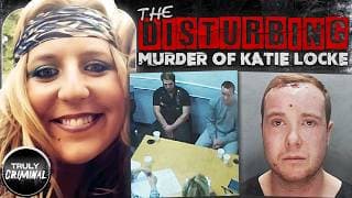 The Disturbing Murder Of Katie Locke