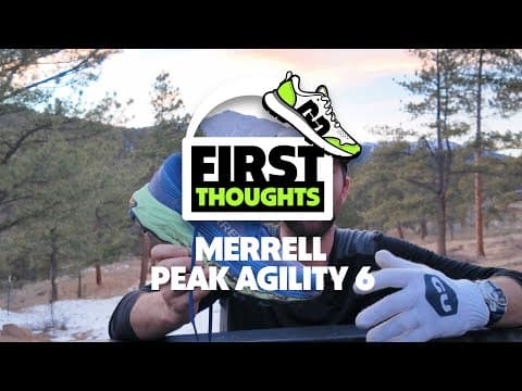Merrell Agility Peak 6 | First Thoughts