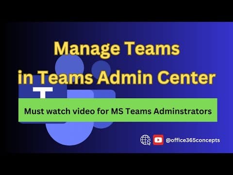 Manage Teams In Teams Admin Centre: A Must Watch Video For Teams Administrators #microsoftteams