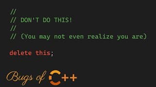 Don't Delete This! // Bugs Of C++