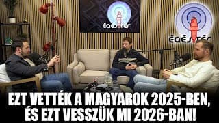Ezt Vették A Magyarok 2025-ben, És Ezt Vesszük Mi 2026-ban! – Égéstér 655.