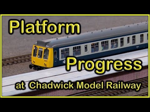 Platform Design Sorted, Maybe? At Chadwick Model Railway | 232.
