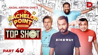 Bachelor Point | Season 4 | Top Shot | Part - 40 | Kajal Arefin Ome | Dhruba Tv