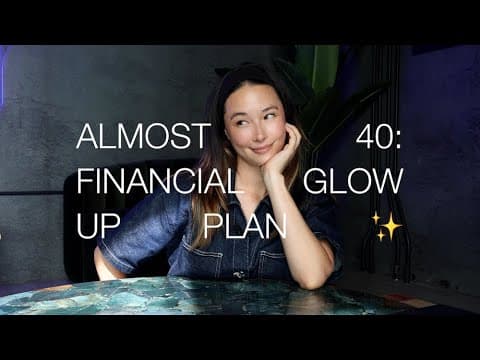 Almost 40 - My Financial Glow Up Plan ✨