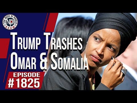 Trump Trashes Omar & Somalia | The Nick Di Paolo Show #1825