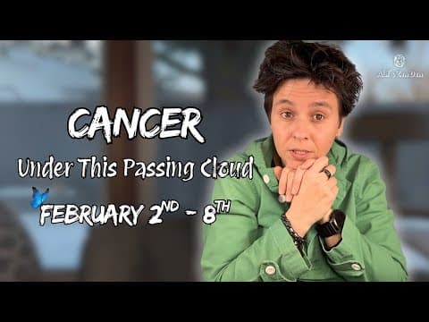Cancer ♋︎ - "under This Passing Cloud" February 2nd - 8th | Weekly Reading