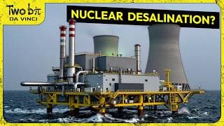 Nuclear Desalination - The Surprising Breakthrough!