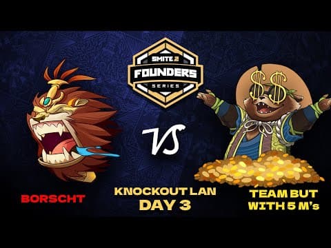 Smite 2 Founder's Series - Knockout Lan Day 3 - Borscht Vs Team Name But With 5ms