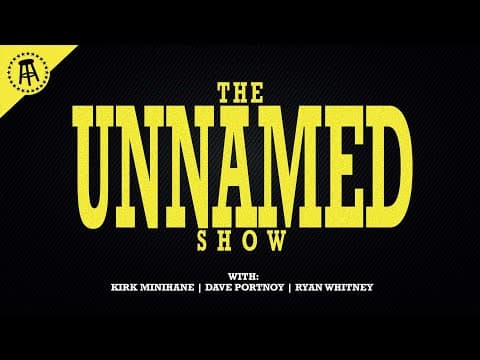 The Unnamed Show Episode 78 With Dave Portnoy, Ryan Whitney, & Kirk Minihane