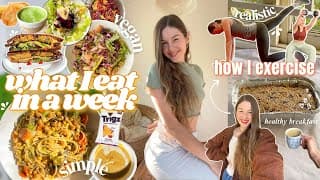 What I *really* Eat In A Week + How I Exercise ( To Be Happy & Healthy🌸 )