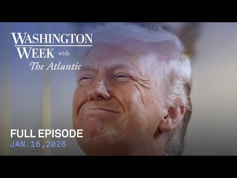 Washington Week With The Atlantic Full Episode, Jan. 16, 2025