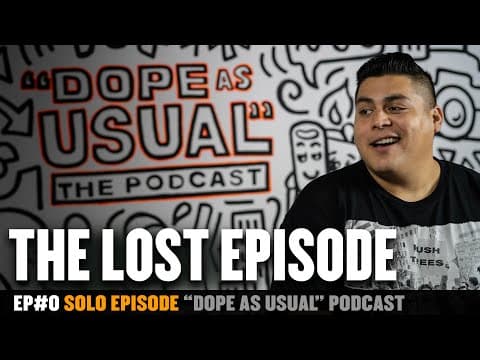 The Lost Episode | Dope As Usual Podcast