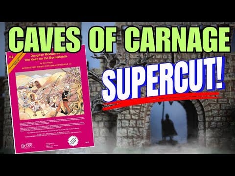 The Complete Keep On The Borderlands And Caves Of Carnage Supercut!