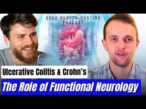 Rethinking Gut Health | Chris Gascoigne On Functional Neurology For Ulcerative Colitis & Ibd