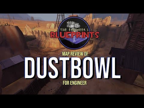 The Engineer's Blueprints: Dustbowl