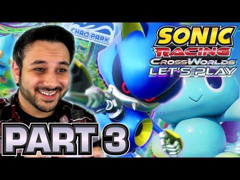 Sonic Racing Crossworlds Let's Play - Part 3