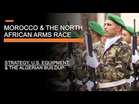 Morocco & The North African Arms Race - Strategy, American Equipment & The Algerian Build-up