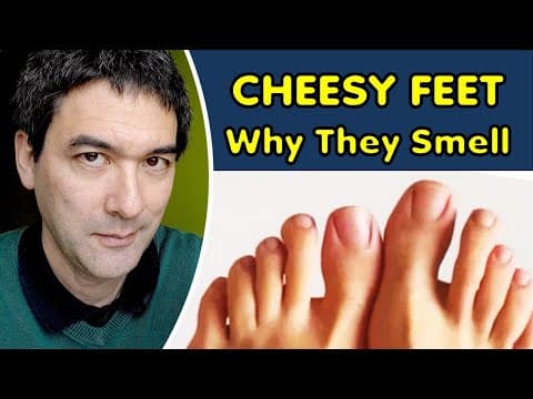 Why Do Your Feet Smell Like Cheese?