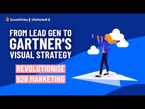 Revolutionise B2b Marketing: From Traditional Lead Generation To Gartner's Visual Strategy