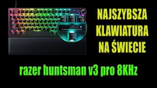 Najszybsza Klawiatura Na Świecie? Razer Huntsman V3 Pro 8khz - Recenzja