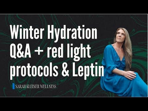 Winter Hydration Q&a + Red Light Therapy Protocols - Leptin & More!
