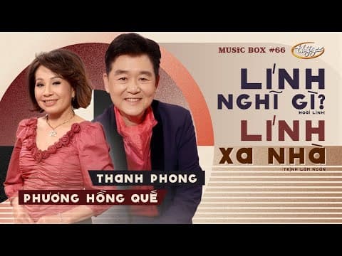 Thanh Phong - Lính Nghĩ Gì & Phương Hồng Quế - Lính Xa Nhà | Live | Music Box #66