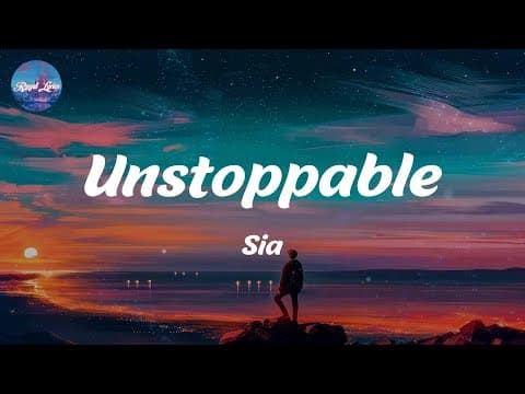 Unstoppable - Sia (lyrics)