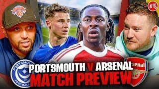 Can Arsenal Find A Spark At Fratton Park! | Match Preview | Portsmouth Vs Arsenal