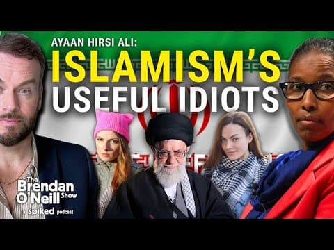 Ayaan Hirsi Ali: Islamism, Iran And The West’s Descent Into Barbarism | The Brendan O’neill Show
