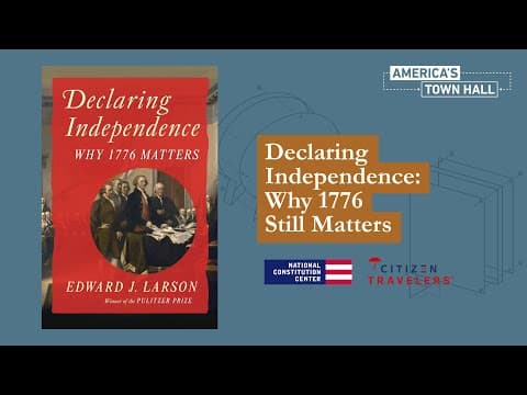 Declaring Independence: Why 1776 Still Matters