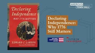 Declaring Independence: Why 1776 Still Matters