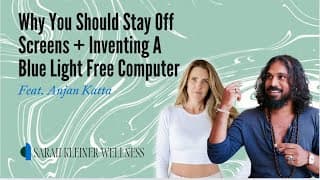 Why You Should Stay Off Screens + Inventing A Blue Light Free Computer | Anjan Katta