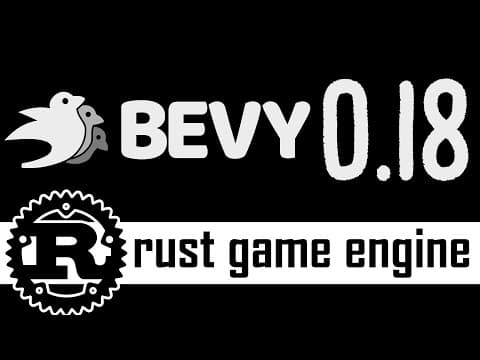 Bevy 0.18 -- Rust Powered Game Engine