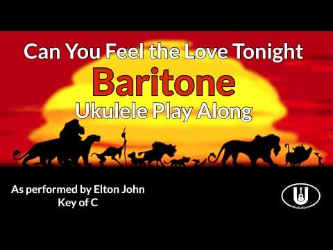 Can You Feel The Love Tonight Baritone Ukulele Play Along