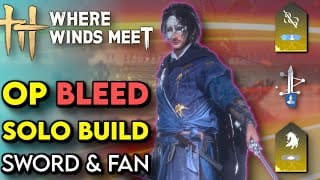 Best Solo Bleed Build For Where Winds Meet | Where Winds Meet Strategic Sword Build Guide & Tips