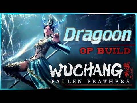 This Build Breaks Wuchang Endgame! Dragoon (明末 Op Hyper Armor Immortal Spear Guide)